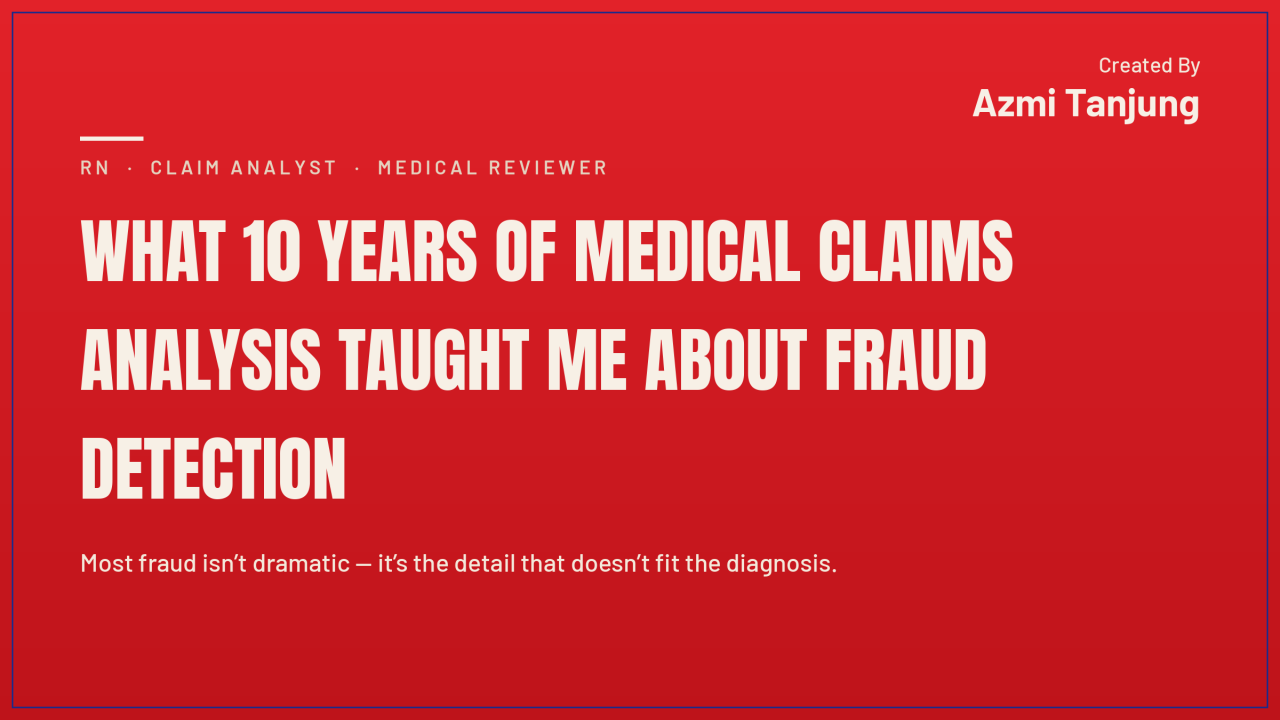 What 10 Years of Medical Claims Analysis Taught Me About Fraud Detection